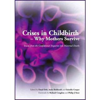 Crises in Childbirth - Why Mothers Survive