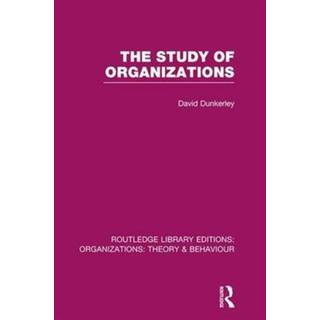 The Study of Organizations (RLE: Organizations)