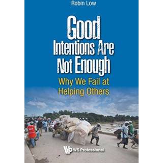 Good Intentions Are Not Enough: Why We Fail At Helping Others