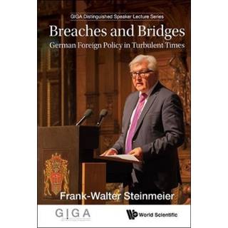 Breaches And Bridges: German Foreign Policy In Turbulent Times