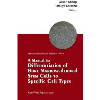 Manual For Differentiation Of Bone Marrow-derived Stem Cells To Specific Cell Types, A