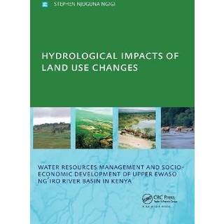 Hydrological Impacts of Land Use Changes on Water Resources Management and Socio-Economic Development of the Upper Ewaso Ng'iro River Basin in Kenya