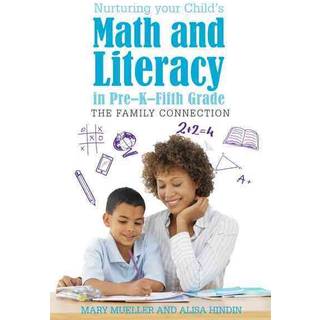 Nurturing Your Child's Math and Literacy in Pre-K–Fifth Grade