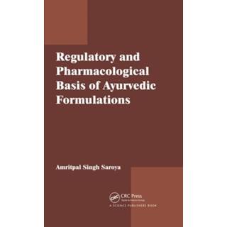 Regulatory and Pharmacological Basis of Ayurvedic Formulations