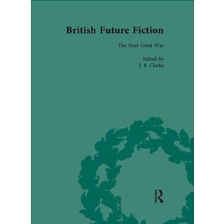 British Future Fiction, 1700-1914, Volume 6