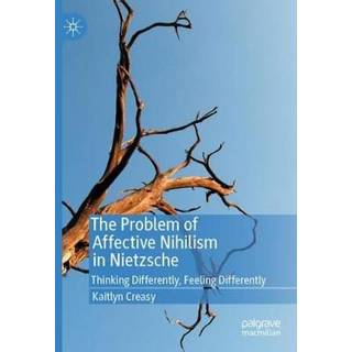 The Problem of Affective Nihilism in Nietzsche