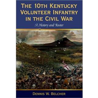 The 10th Kentucky Volunteer Infantry in the Civil War