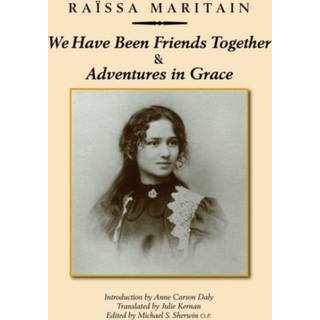 We Have Been Friends Together & Adventures in Gr – Memoirs