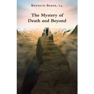 The Mystery of Death and Beyond
