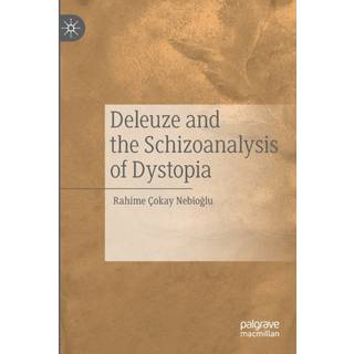 Deleuze and the Schizoanalysis of Dystopia