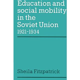 Education and Social Mobility in the Soviet Union 1921–1934