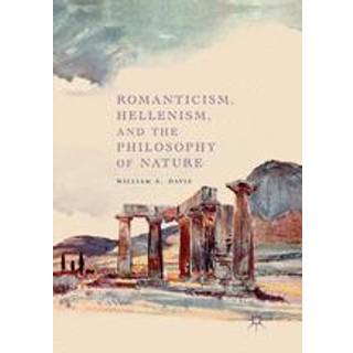 Romanticism, Hellenism, and the Philosophy of Nature