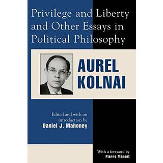 Privilege and Liberty and Other Essays in Political Philosophy