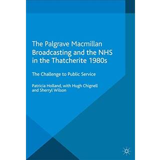 Broadcasting and the NHS in the Thatcherite 1980s
