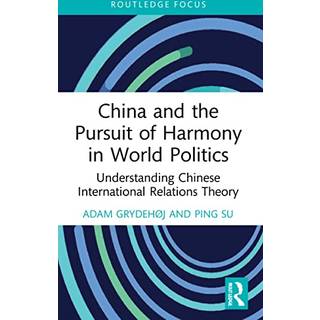 China and the Pursuit of Harmony in World Politics