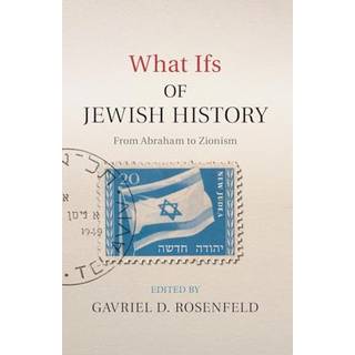 What Ifs of Jewish History
