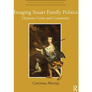 Imaging Stuart Family Politics
