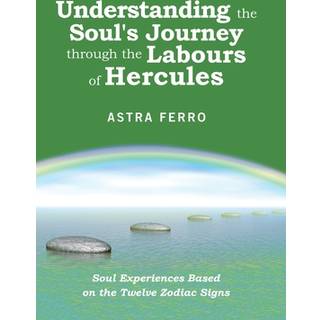 Understanding the Soul's Journey Through the Labours of Hercules
