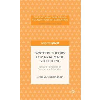 Systems Theory for Pragmatic Schooling: Toward Principles of Democratic Education