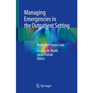 Managing Emergencies in the Outpatient Setting