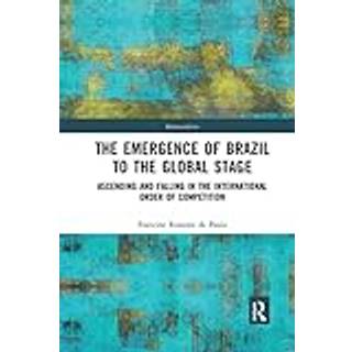 The Emergence of Brazil to the Global Stage