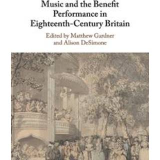 Music and the Benefit Performance in Eighteenth-Century Britain
