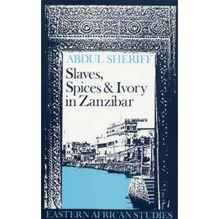 Slaves, Spices and Ivory in Zanzibar
