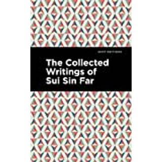 The Collected Writings of Sui Sin Far