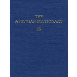 Assyrian Dictionary of the Oriental Institute of the University of Chicago, Volume 2, B