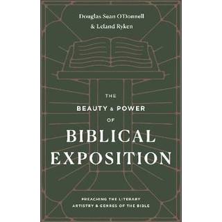 The Beauty and Power of Biblical Exposition