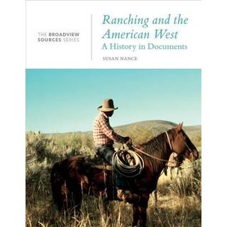 Ranching and the American West: A History in Documents