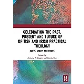 Celebrating the Past, Present and Future of British and Irish Practical Theology