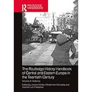 The Routledge History Handbook of Central and Eastern Europe in the Twentieth Century