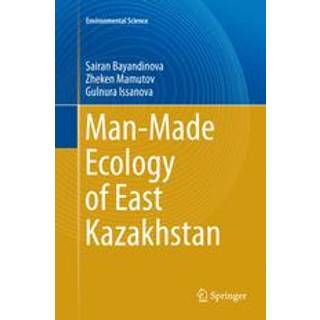 Man-Made Ecology of East Kazakhstan