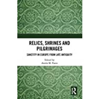 Relics, Shrines and Pilgrimages