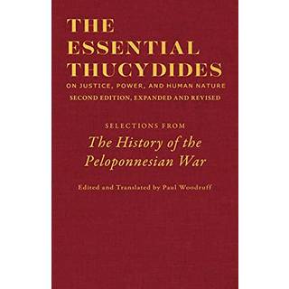 The Essential Thucydides: On Justice, Power, and Human Nature