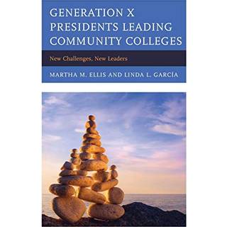 Generation X Presidents Leading Community Colleges