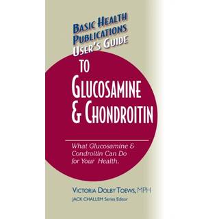 User's Guide to Glucosamine and Chondroitin