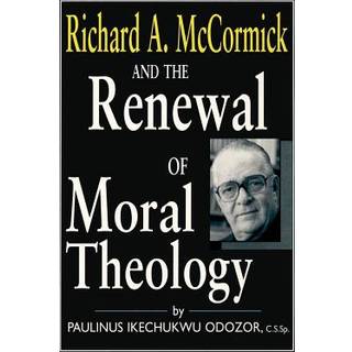 Richard a. McCormick and the Renewal of Moral Theology