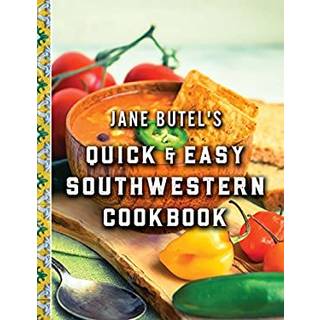 Jane Butel's Quick and Easy Southwestern Cookbook