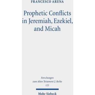 Prophetic Conflicts in Jeremiah, Ezekiel, and Micah