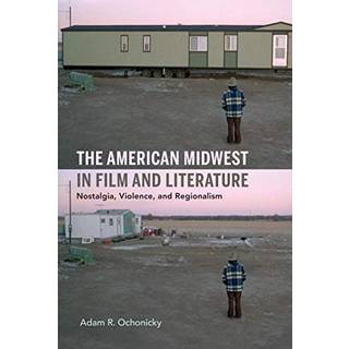 The American Midwest in Film and Literature