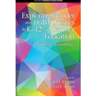 Exploring Gender and LGBTQ Issues in K-12 and Teacher Education