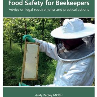 Food Safety for Beekeepers - Advice on legal requirements and practical actions