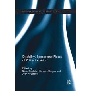 Disability, Spaces and Places of Policy Exclusion