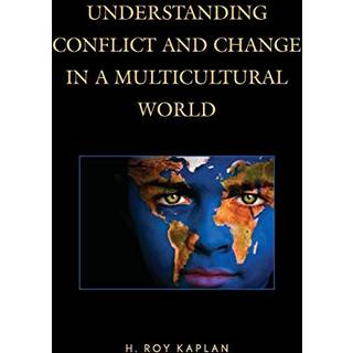 Understanding Conflict and Change in a Multicultural World
