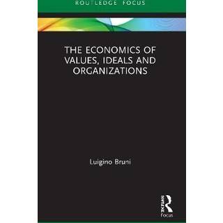 The Economics of Values, Ideals and Organizations