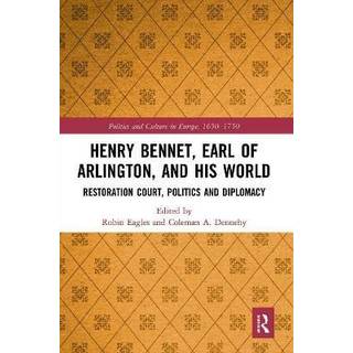 Henry Bennet, Earl of Arlington, and his World