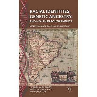 Racial Identities, Genetic Ancestry, and Health in South America