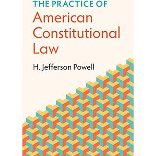 The Practice of American Constitutional Law